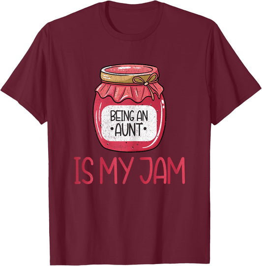 Being an Aunt is My Jam T-Shirt - T-Shirt | Maroon