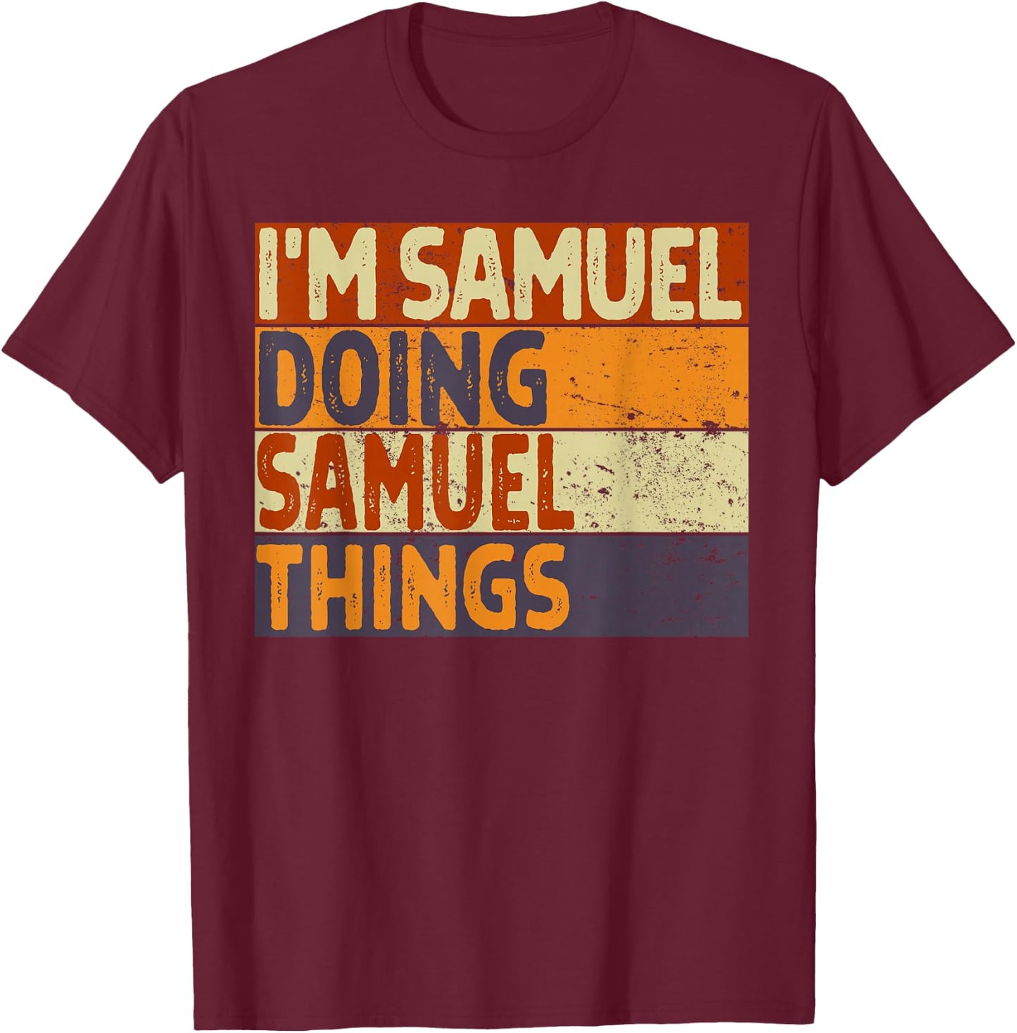 Retro I'm SAMUEL Doing SAMUEL Things Funny Birthday Joke T-Shirt - T-Shirt | Maroon