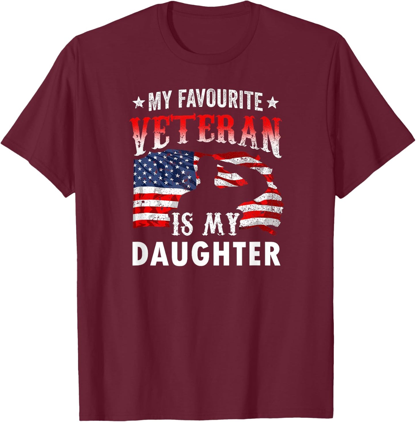 My Favorite Veteran Is My Daughter Veterans Veteran's Day T-Shirt - T-Shirt | Maroon