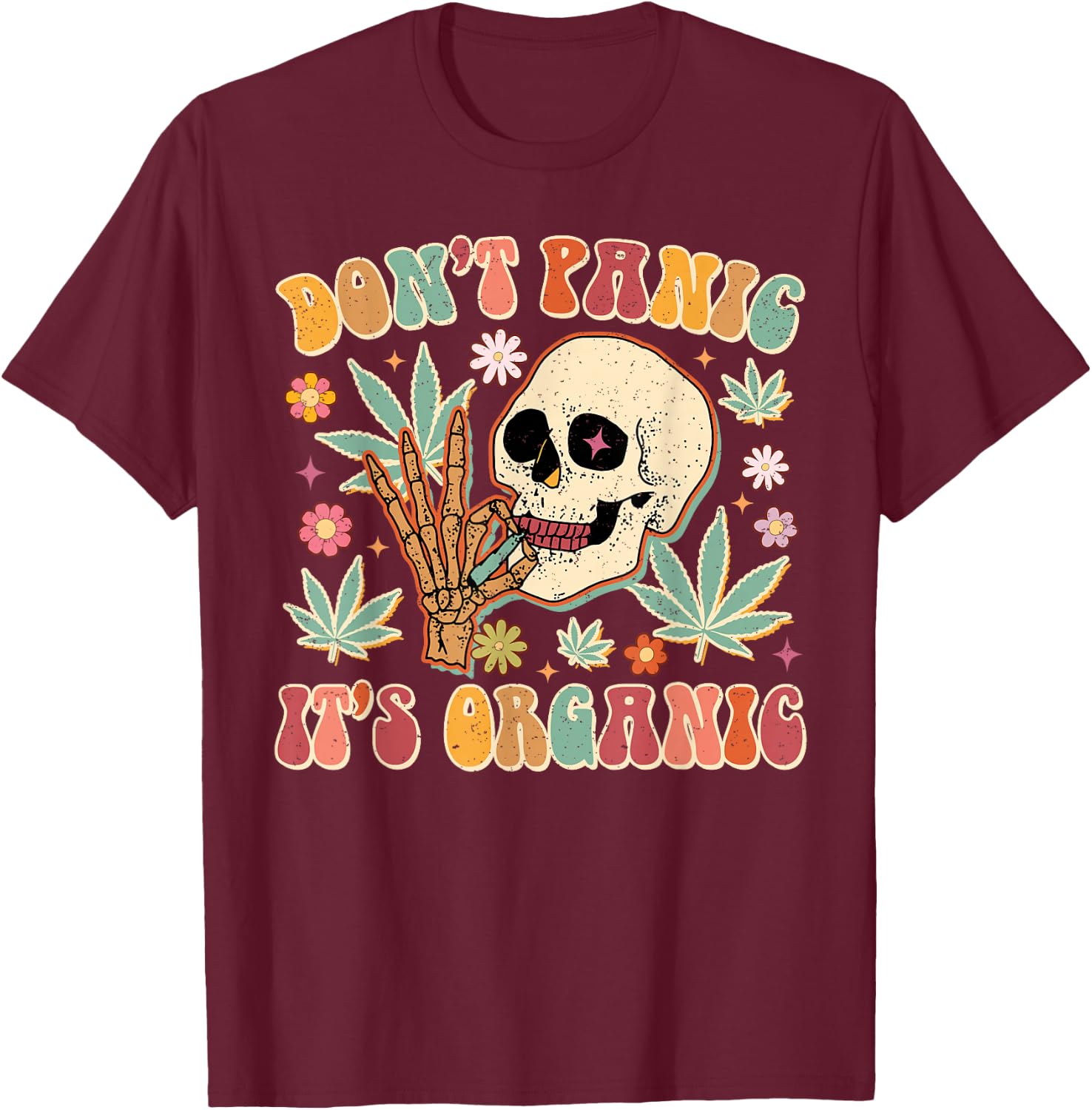 Don't Panic It's Organic Weed Cannabis Skull Marijuana 420 T-Shirt - T-Shirt | Maroon