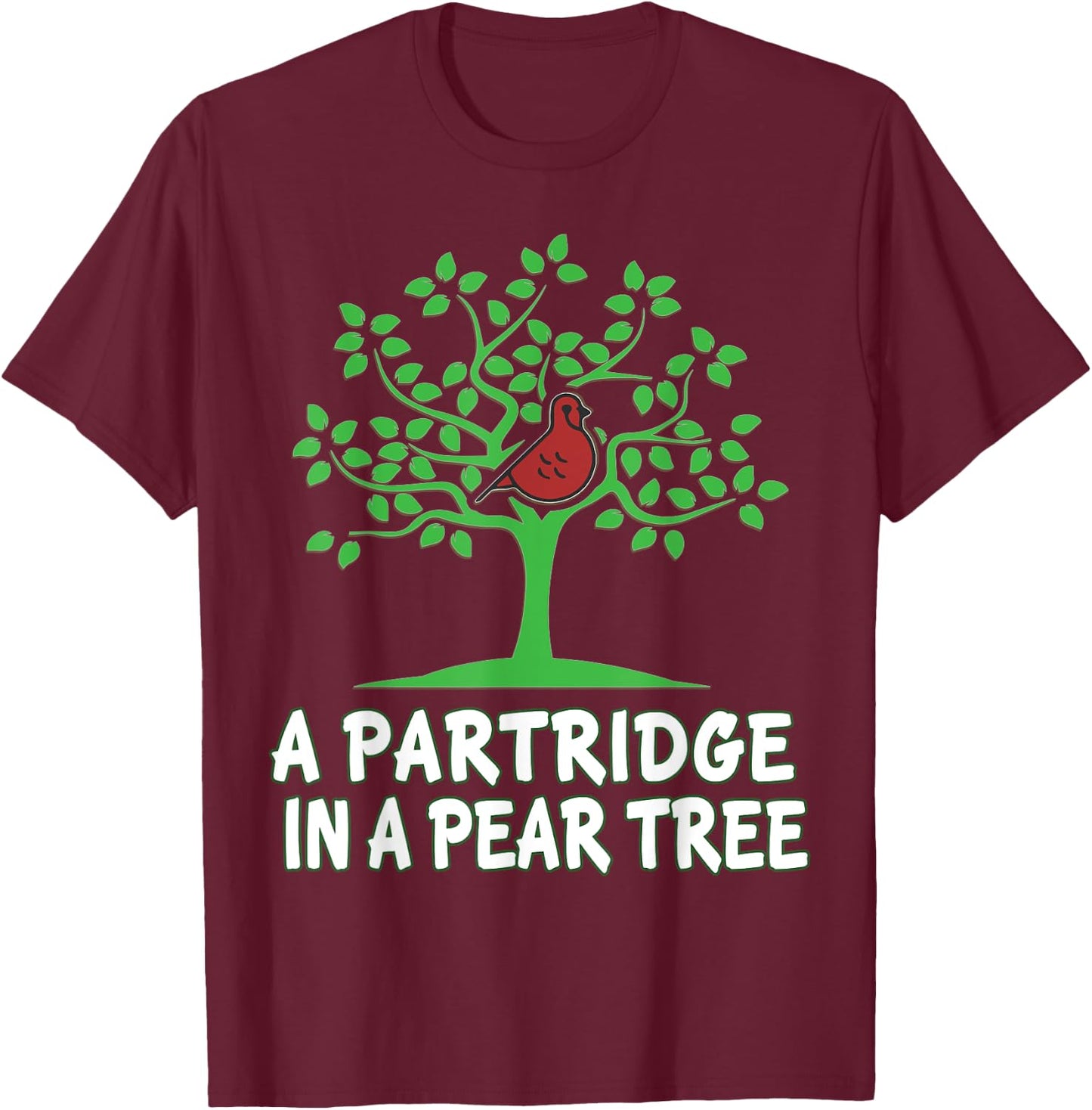 A Partridge in Pear Tree Song 12 Days Christmas Group Gift T-Shirt - T-Shirt | Maroon