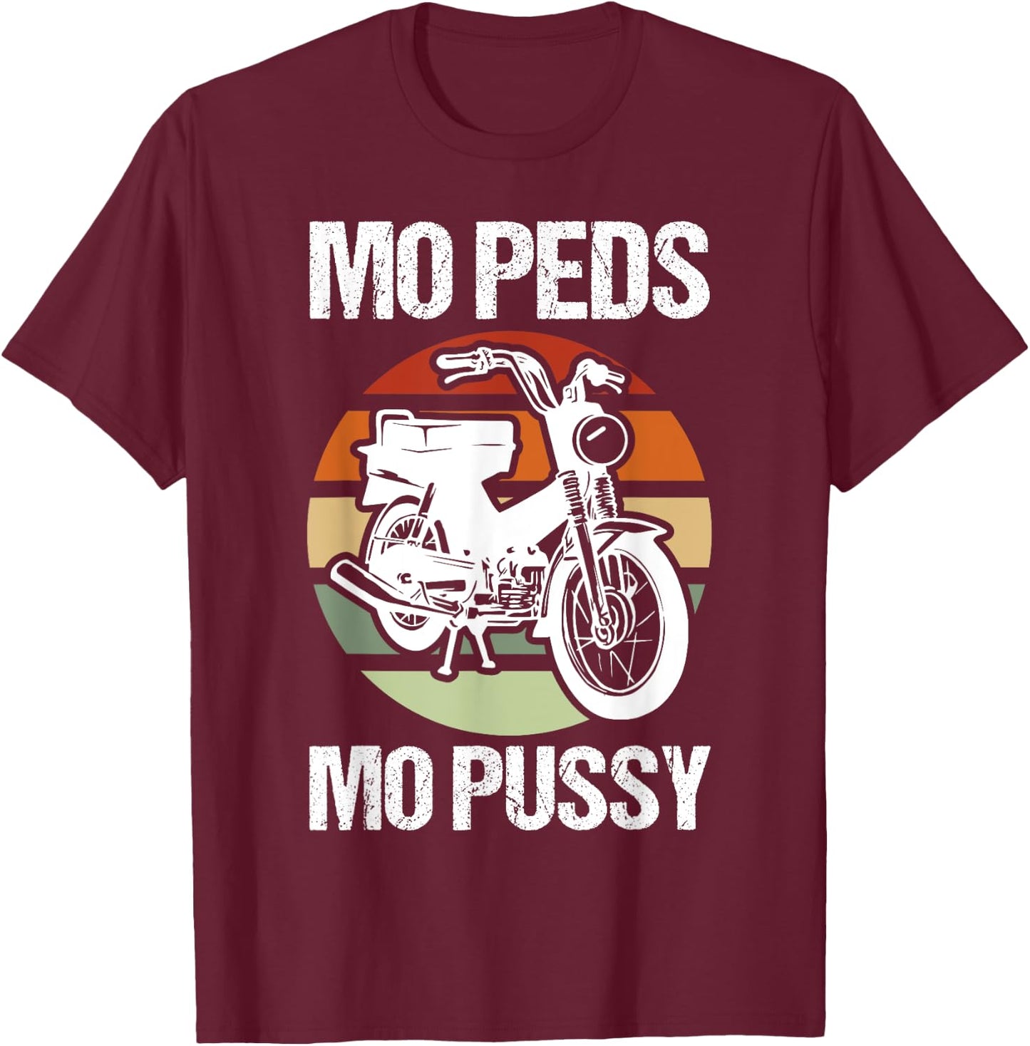 Moped Mopussy - Mo Peds Mo Pussy T-Shirt - T-Shirt | Maroon
