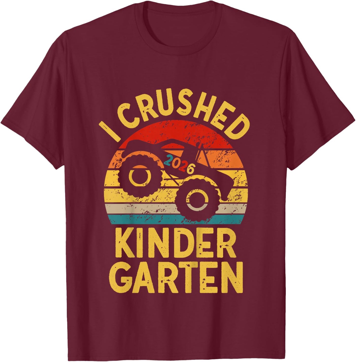 Kids I Crushed Kindergarten 2026 Monster Truck Kindergarten Grad T-Shirt - T-Shirt | Maroon