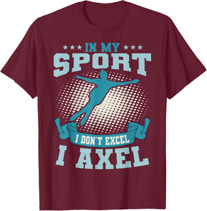 Ice Skating Skater Skates Figure Skating I Axel Sport T-Shirt - T-Shirt | Maroon