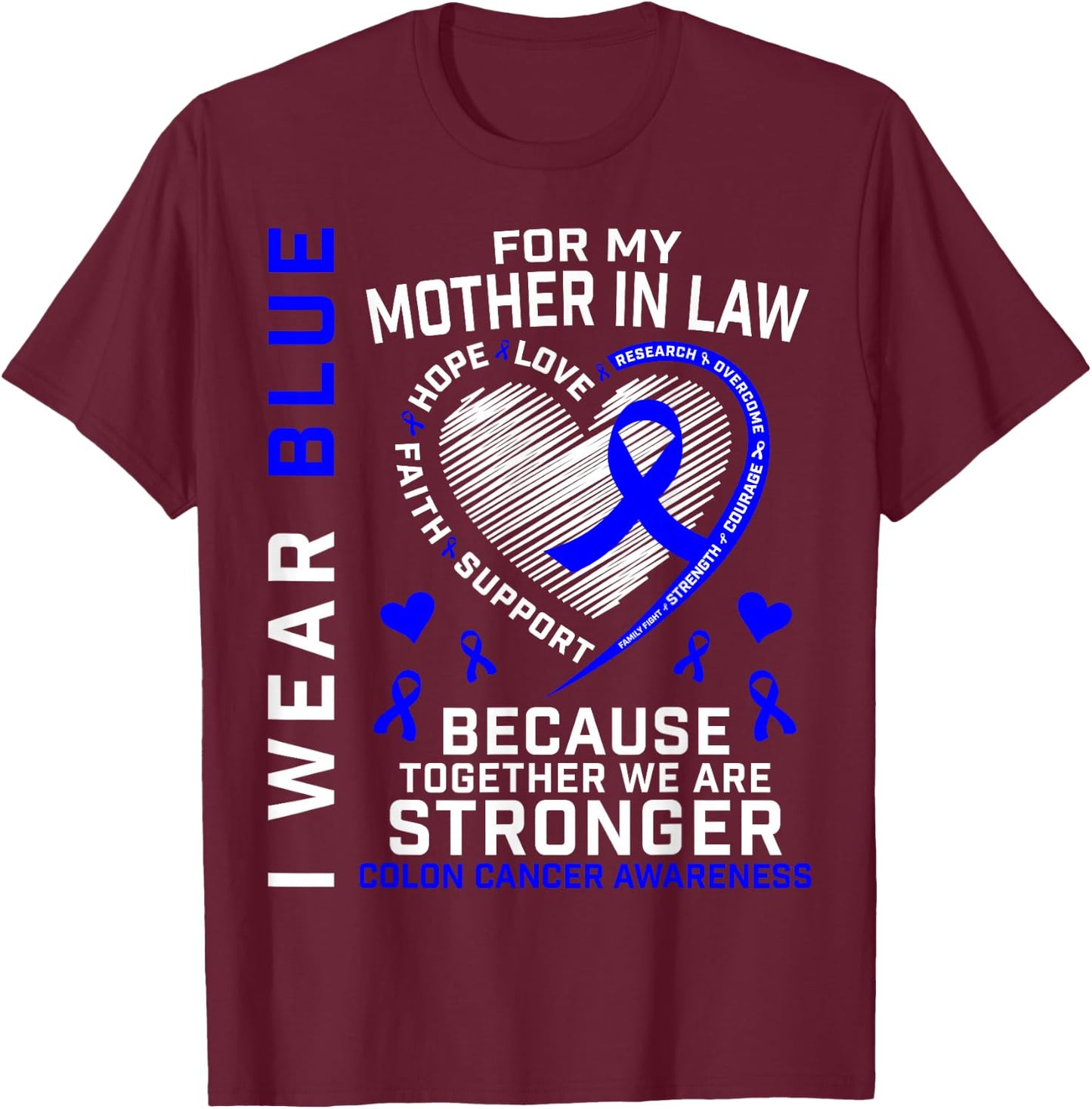 I Wear Blue For My Mother In Law Colon Cancer Awareness Mom T-Shirt - T-Shirt | Maroon