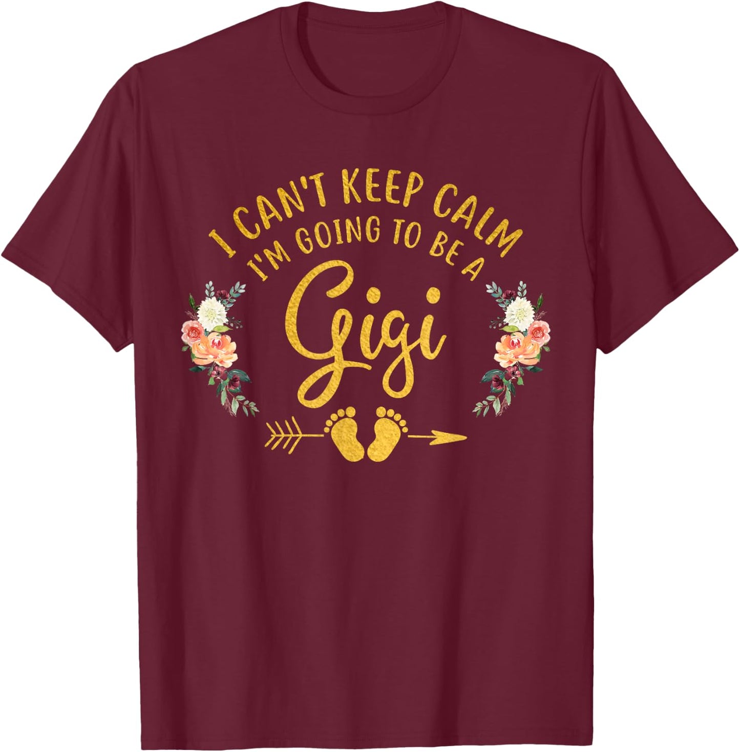 I Can't Keep Calm I'm Going to Be a Gigi T-Shirt - T-Shirt | Maroon