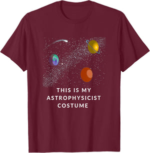 Astrophysicist Career Costume T-Shirt - T-Shirt | Maroon