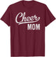 Cheer Mom Proud Cheerleading Mom Gift T-Shirt - T-Shirt | Maroon