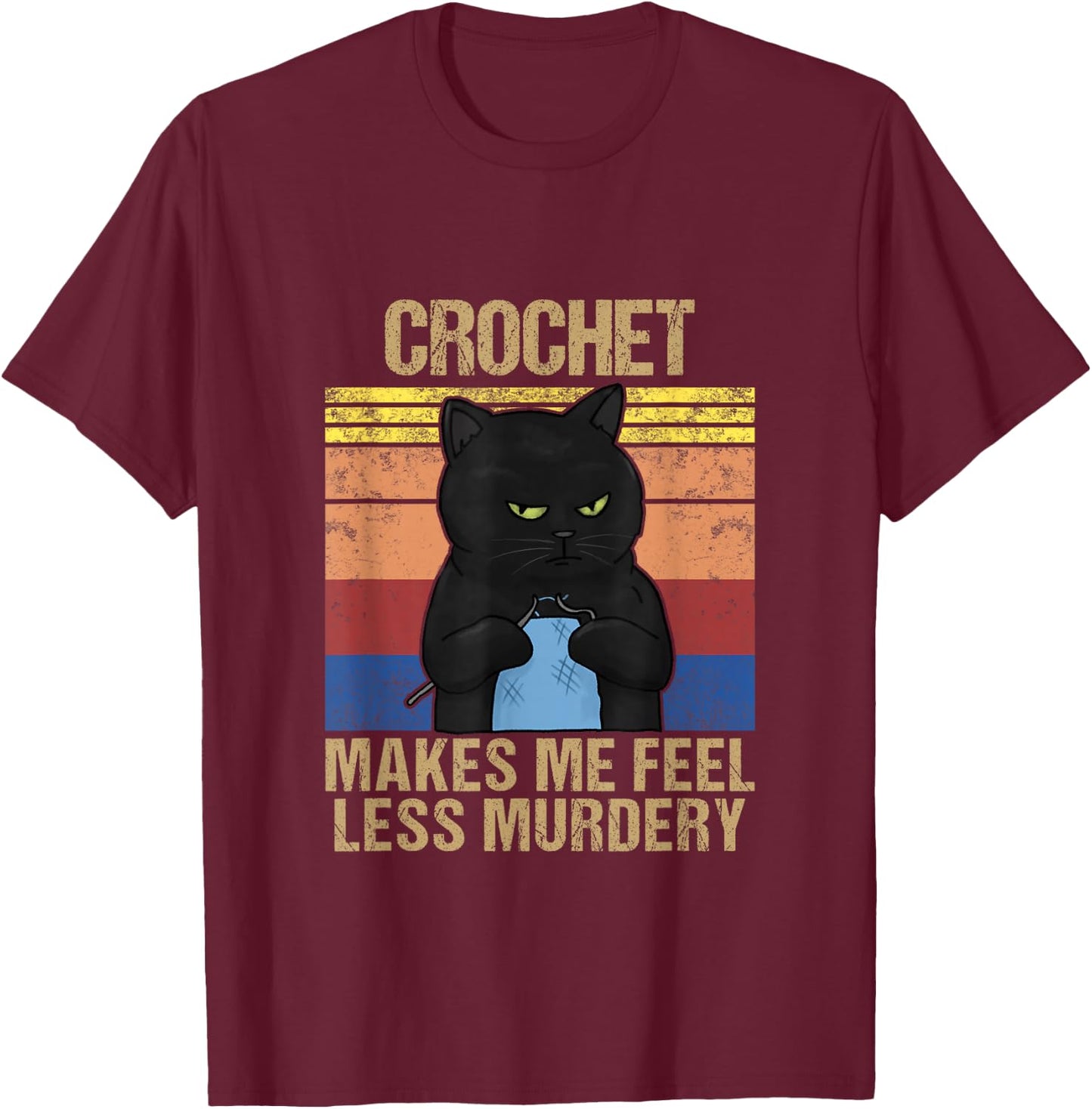 Funny Crochet Mom Makes Me Feel Less Murdery Vintage T-Shirt - T-Shirt | Maroon