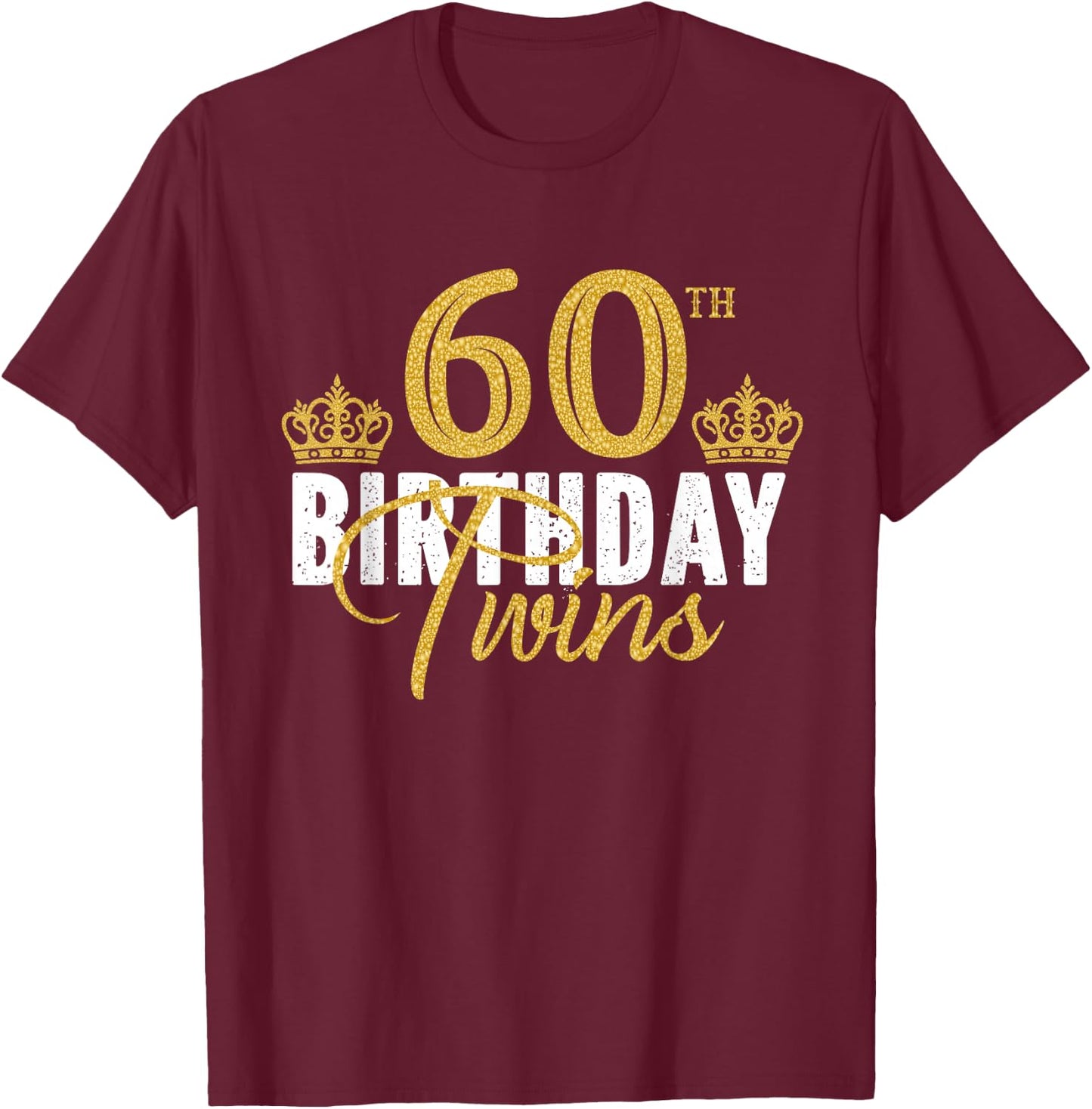 60th Birthday Twins 60 Years Old Twin Brother And Sister T-Shirt - T-Shirt | Maroon