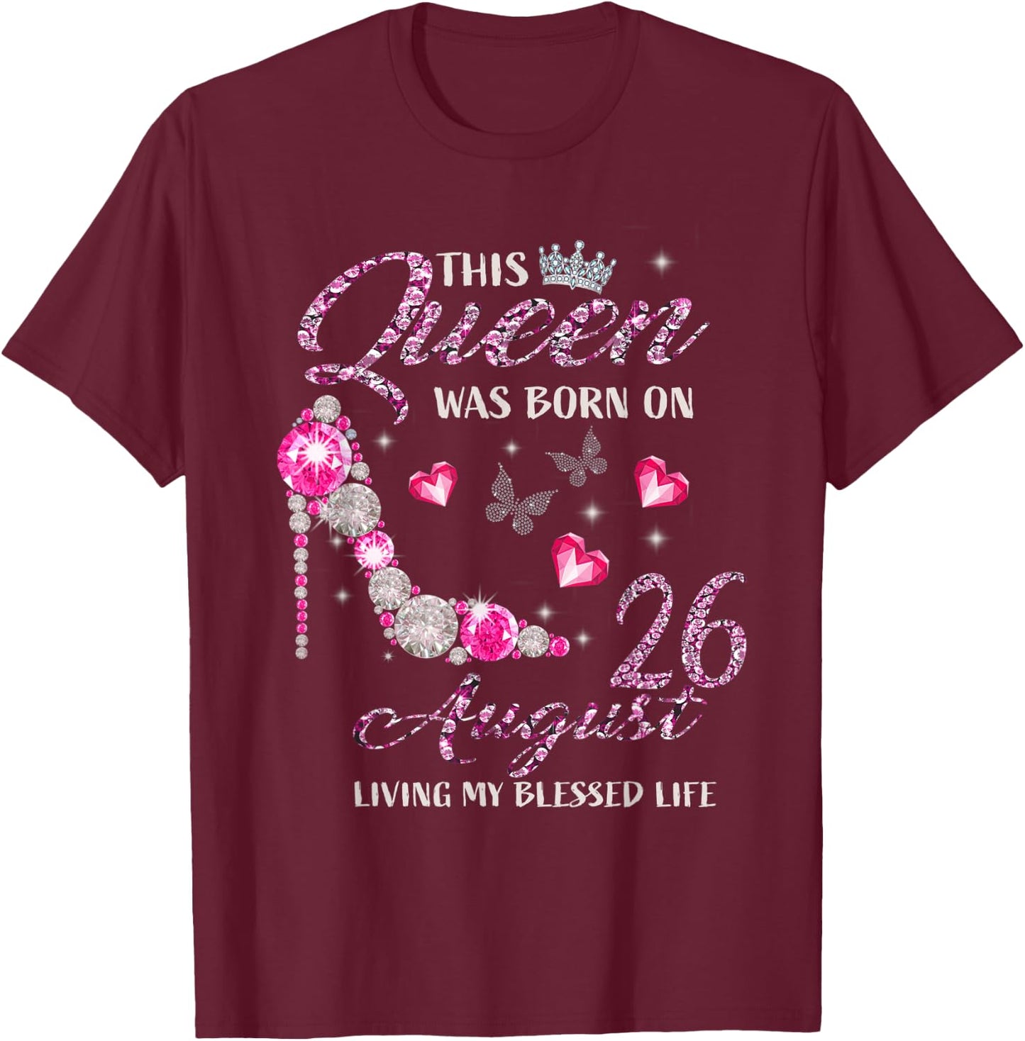 This Queen Was Born In August 26 Living My Blessed Life T-Shirt - T-Shirt | Maroon