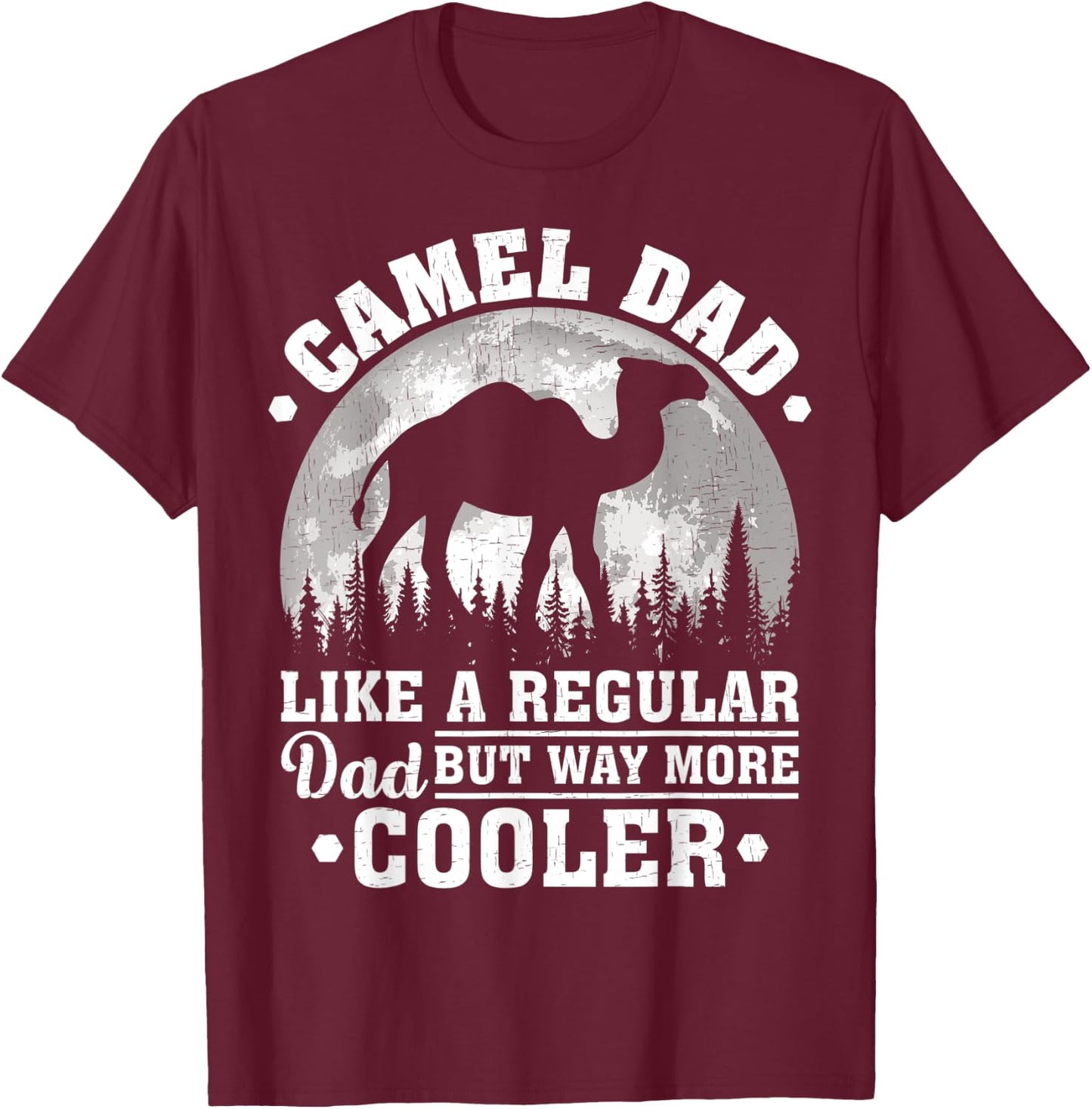 Camel Dad Like A Regular Dad Funny Camel Father's Day T-Shirt - T-Shirt | Maroon
