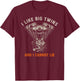 I Like Big Twins and I Cannot Lie Funny Biker T-Shirt - T-Shirt | Maroon