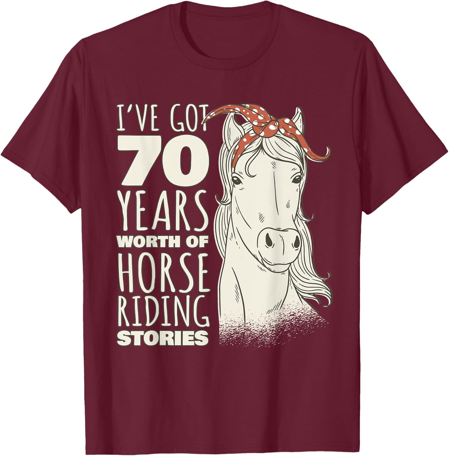 70th Birthday Seventy - 70 Years Old Horse Rider T-Shirt - T-Shirt | Maroon