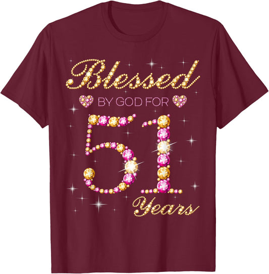 Blessed By God For 51 Years Old 51st Birthday Party T-Shirt - T-Shirt | Maroon