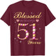 Blessed By God For 51 Years Old 51st Birthday Party T-Shirt - T-Shirt | Maroon