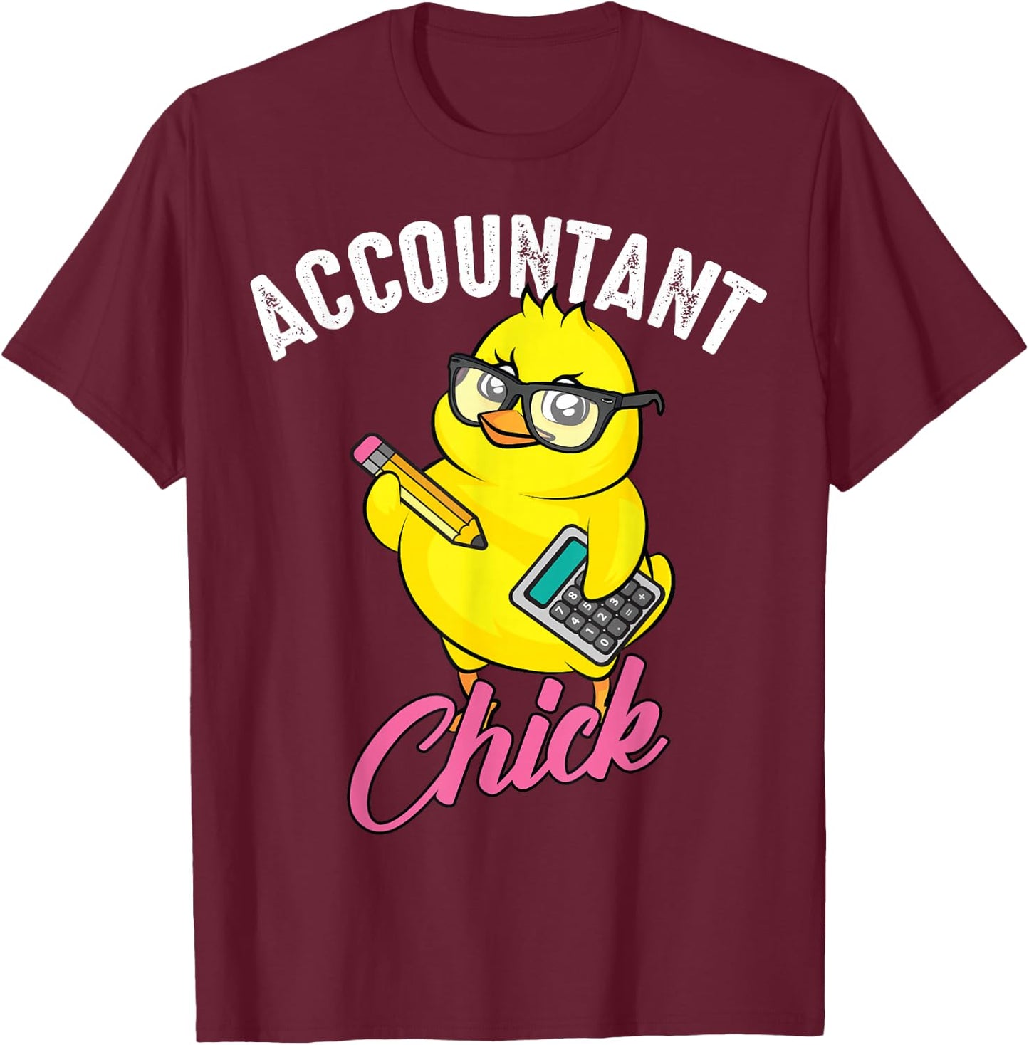 Funny Accountant Chick Gift CPA Bookkeeper Auditor Women T-Shirt - T-Shirt | Maroon