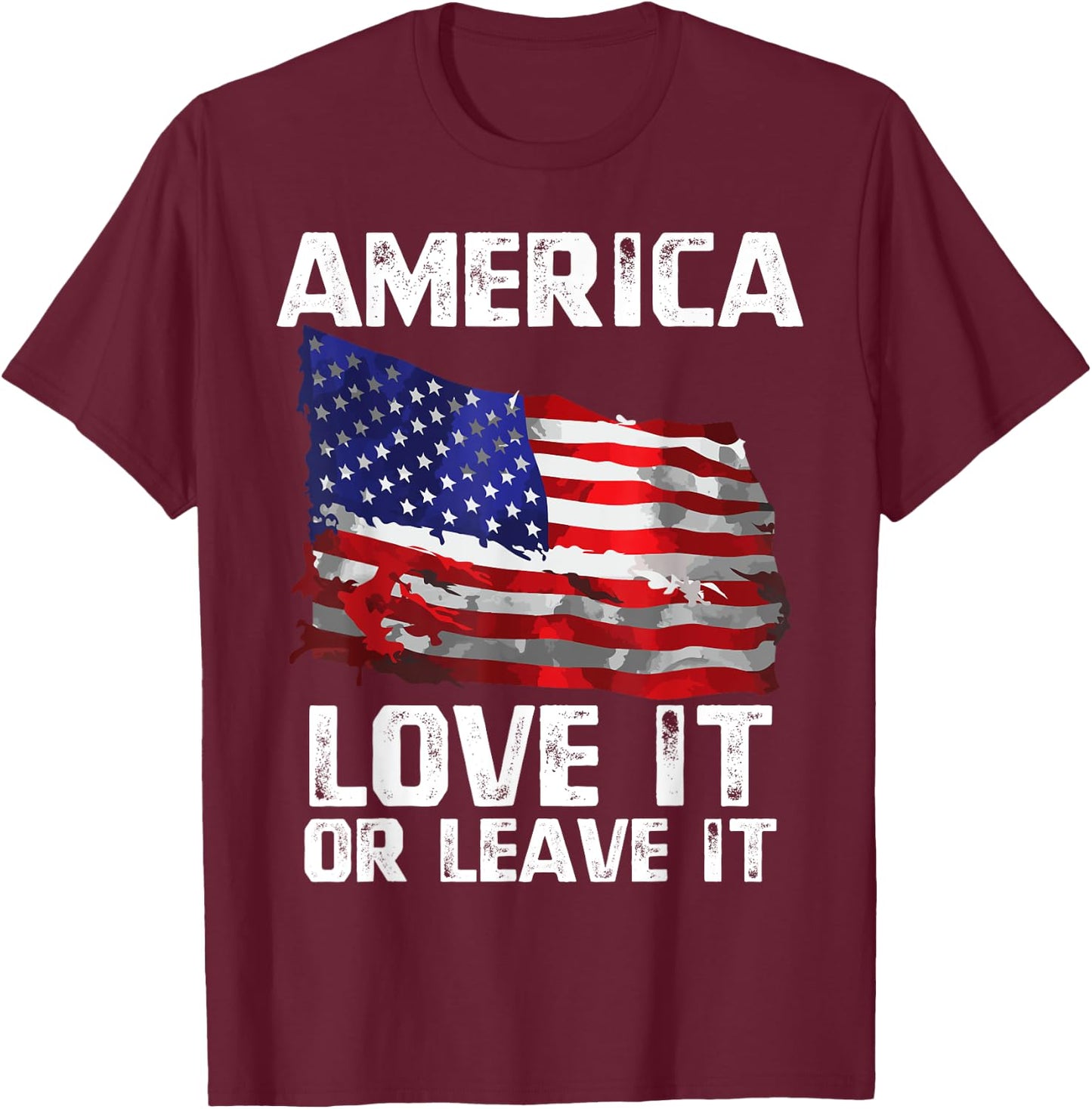 Love It Or Leave It Patriotic American USA Flag Conservative Women Men T-Shirt - T-Shirt | Maroon