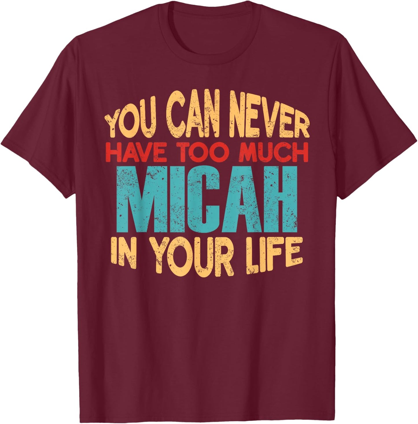 Funny Micah Personalized First Name Joke Item T-Shirt - T-Shirt | Maroon