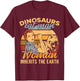 Dinosaurs eat man woman inherits the earth - hunt maid frill T-Shirt - T-Shirt | Maroon