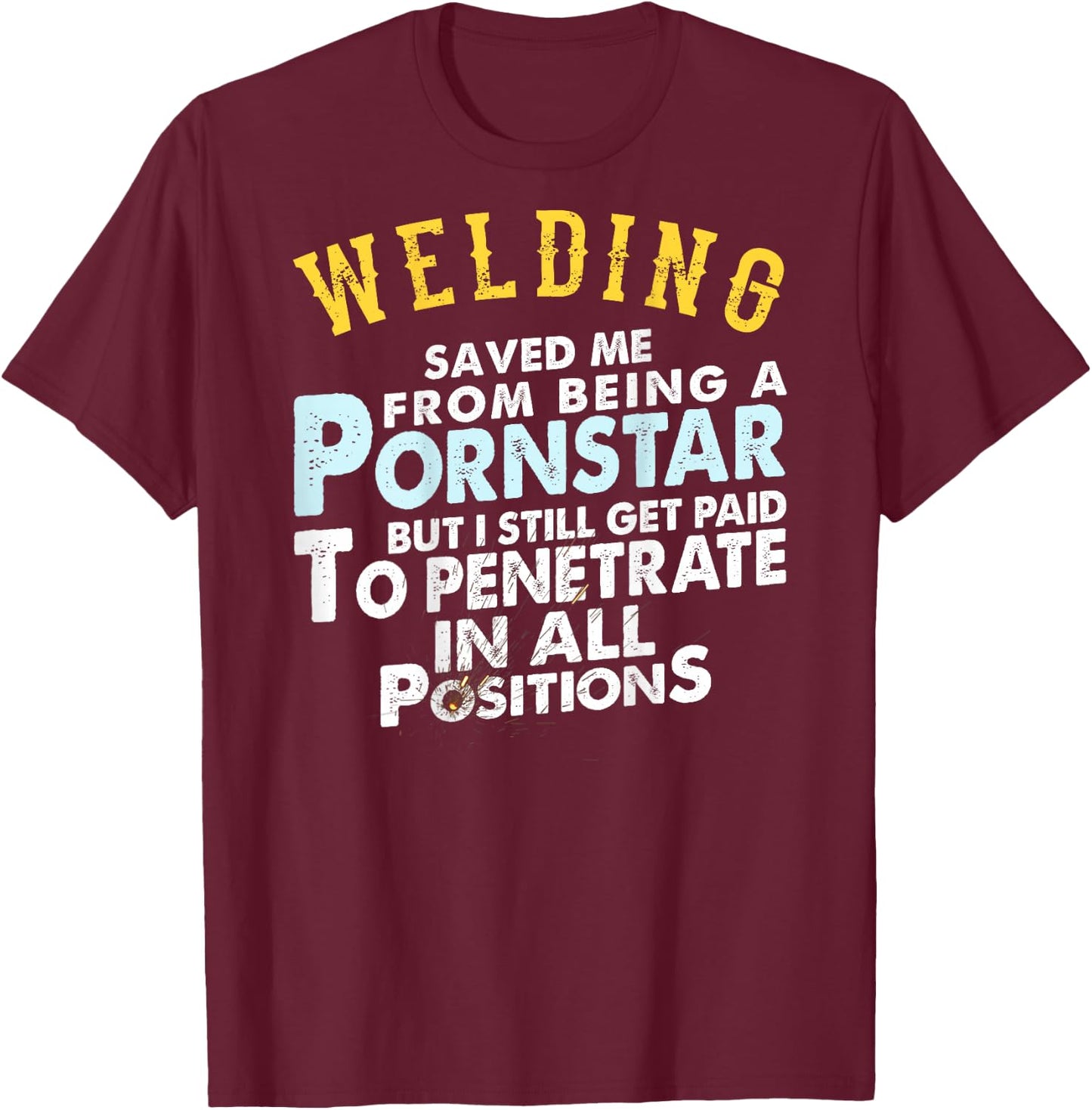 Funny Welding Gifts for Proud Welders Small T-Shirt - T-Shirt | Maroon