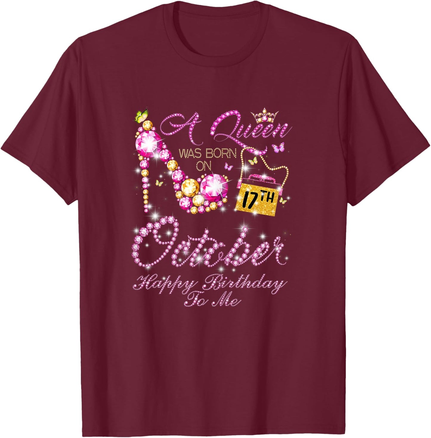 A Queen Was Born In Oct, Oct 17th Birthday T-Shirt - T-Shirt | Maroon