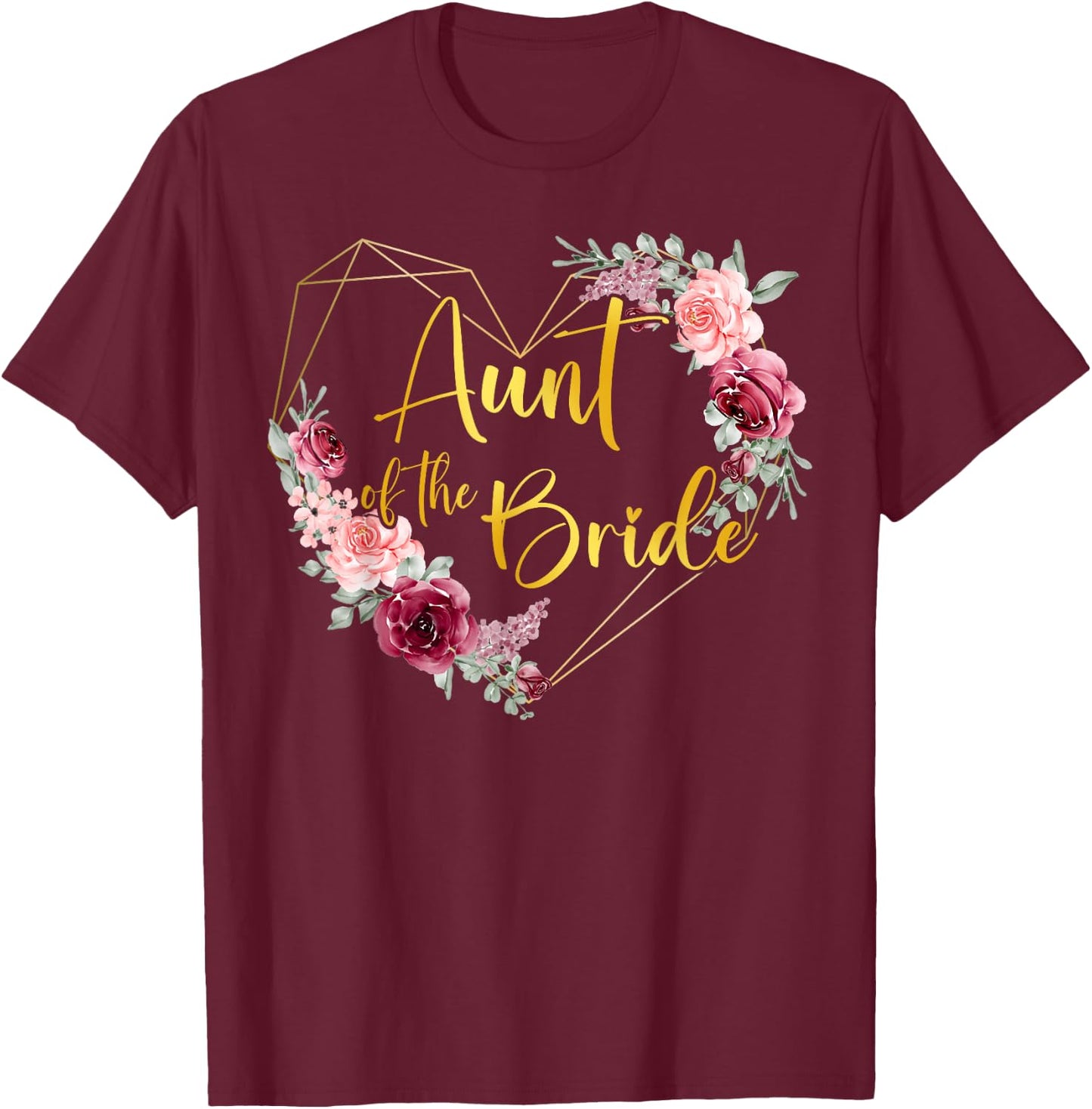 Aunt of the Bride Floral Bridal Team Matching T-Shirt - T-Shirt | Maroon