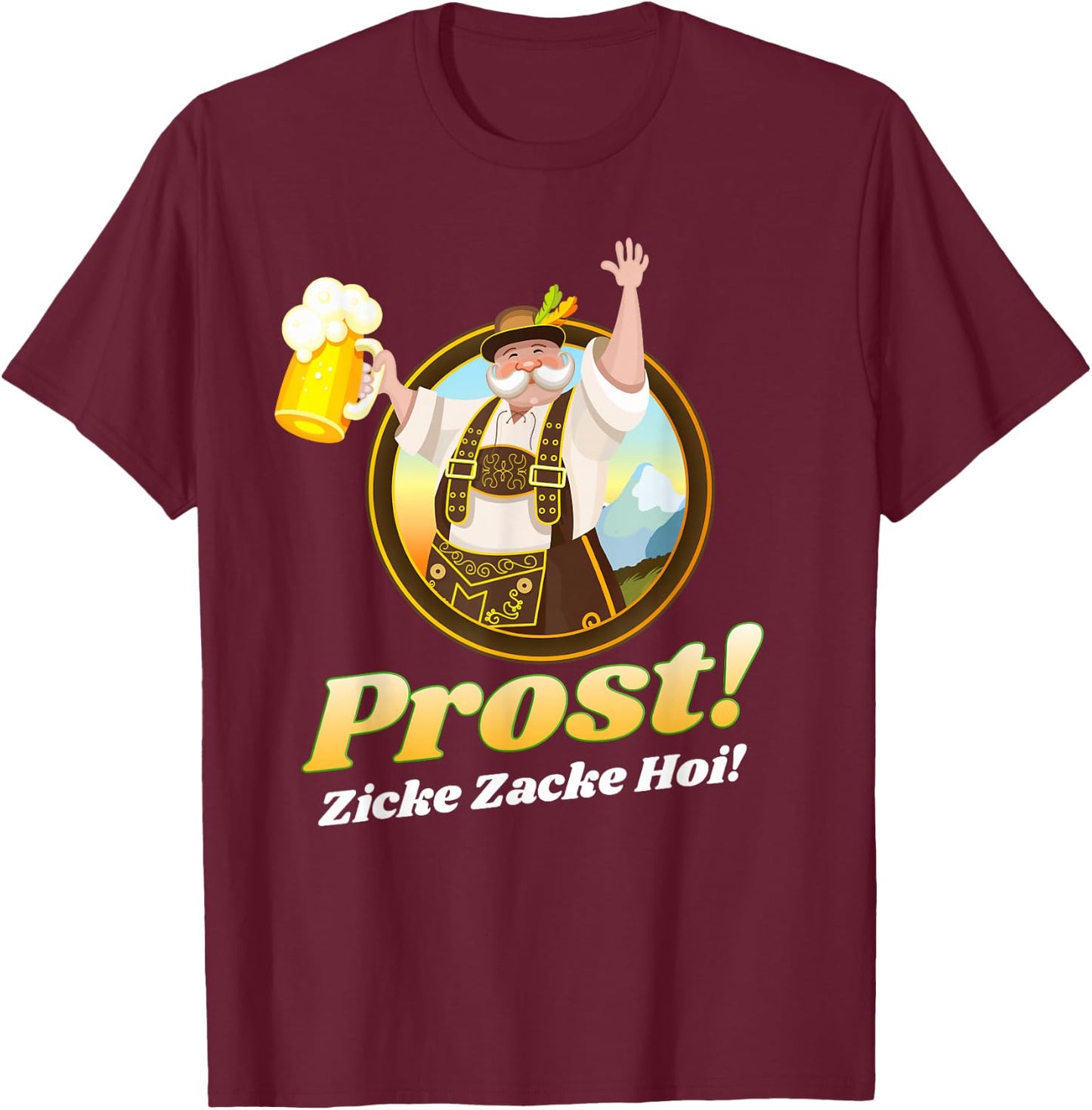 Funny Oktoberfest Costume Shirt Outfit Prost Zicke Zacke Hoi T-Shirt - T-Shirt | Maroon