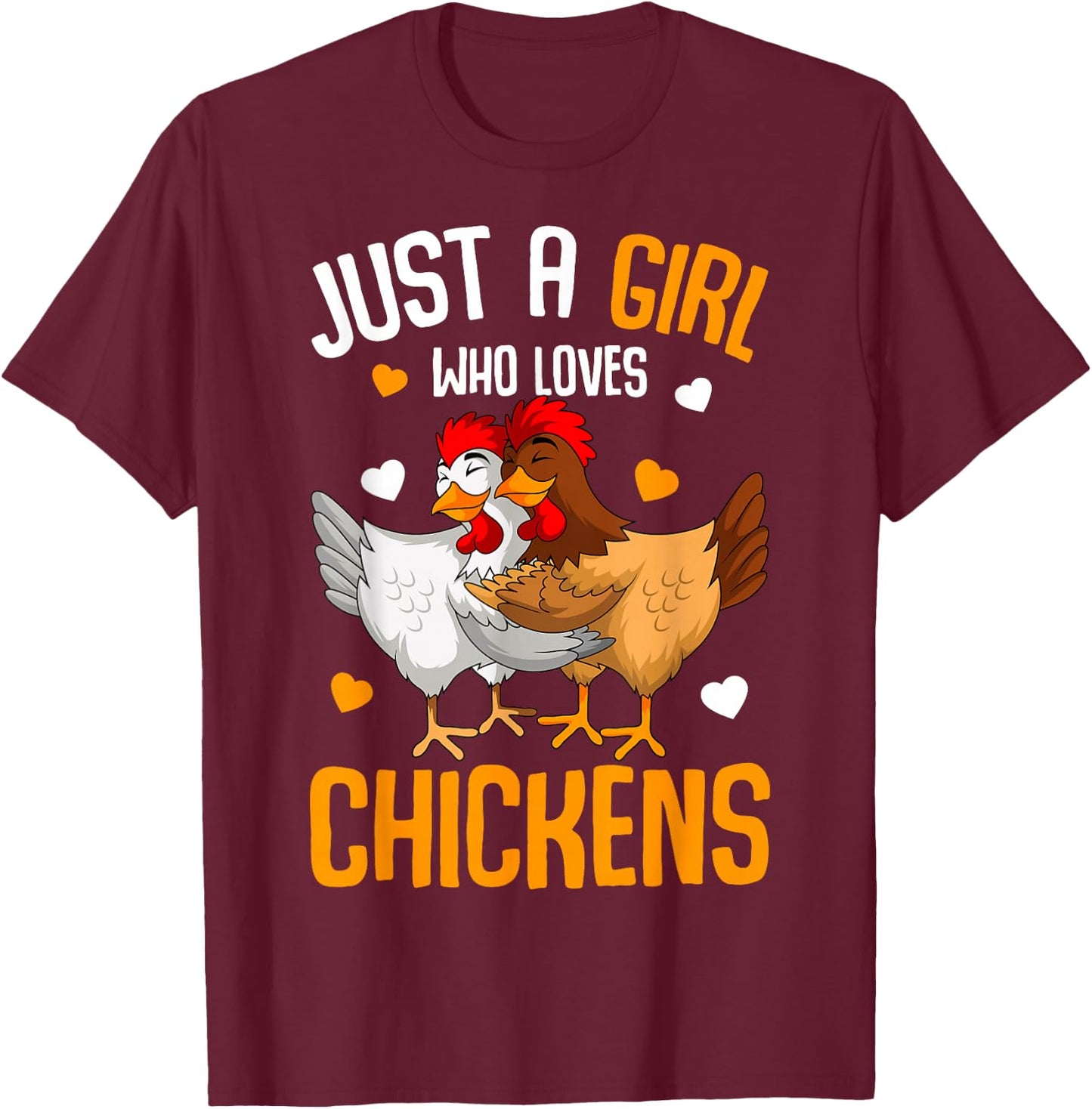 Just a Girl who loves Chickens Girls Chicken T-Shirt - T-Shirt | Maroon