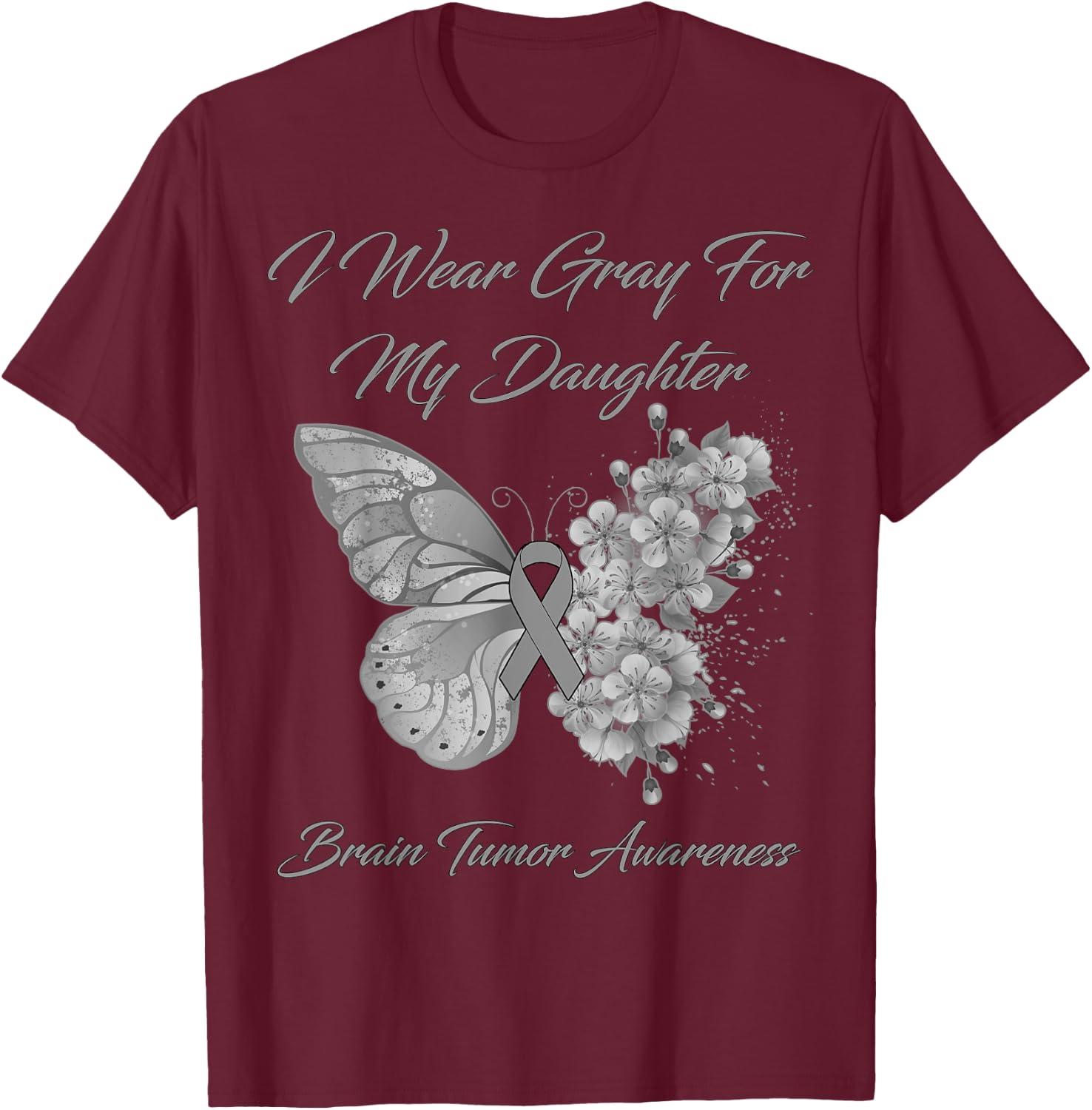 Butterfly I Wear Gray For My Daughter Brain Tumor Awareness T-Shirt - T-Shirt | Maroon