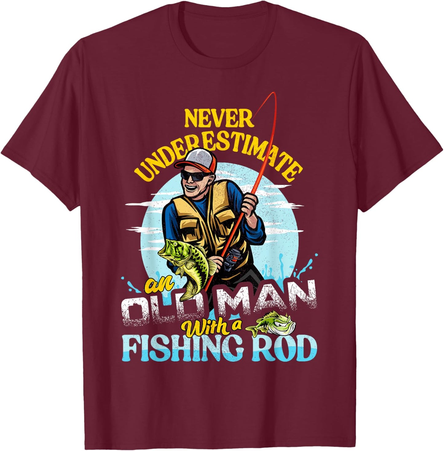 Bass Fishing Birthday Never Underestimate An Old Man T-Shirt - T-Shirt | Maroon