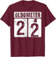 Oldometer 22 Shirt Vintage Funny 22nd Birthday Gift T-Shirt - T-Shirt | Maroon