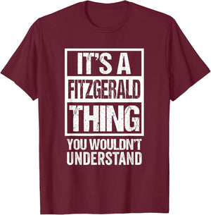 It's A Fitzgerald Thing You Wouldn't Understand T-Shirt - T-Shirt | Maroon