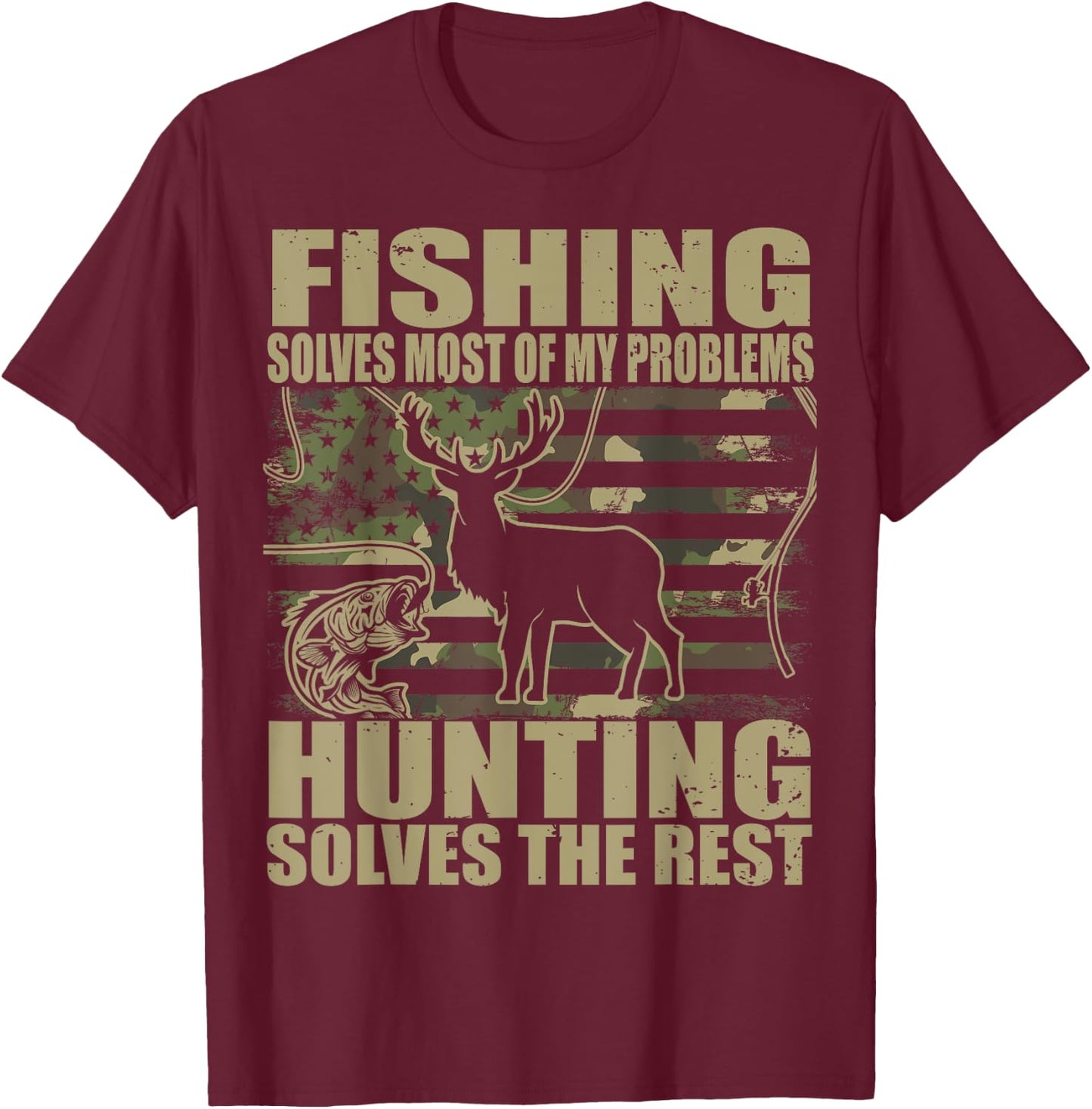 Fishing solves most of my problems hunting solves the rest T-Shirt - T-Shirt | Maroon