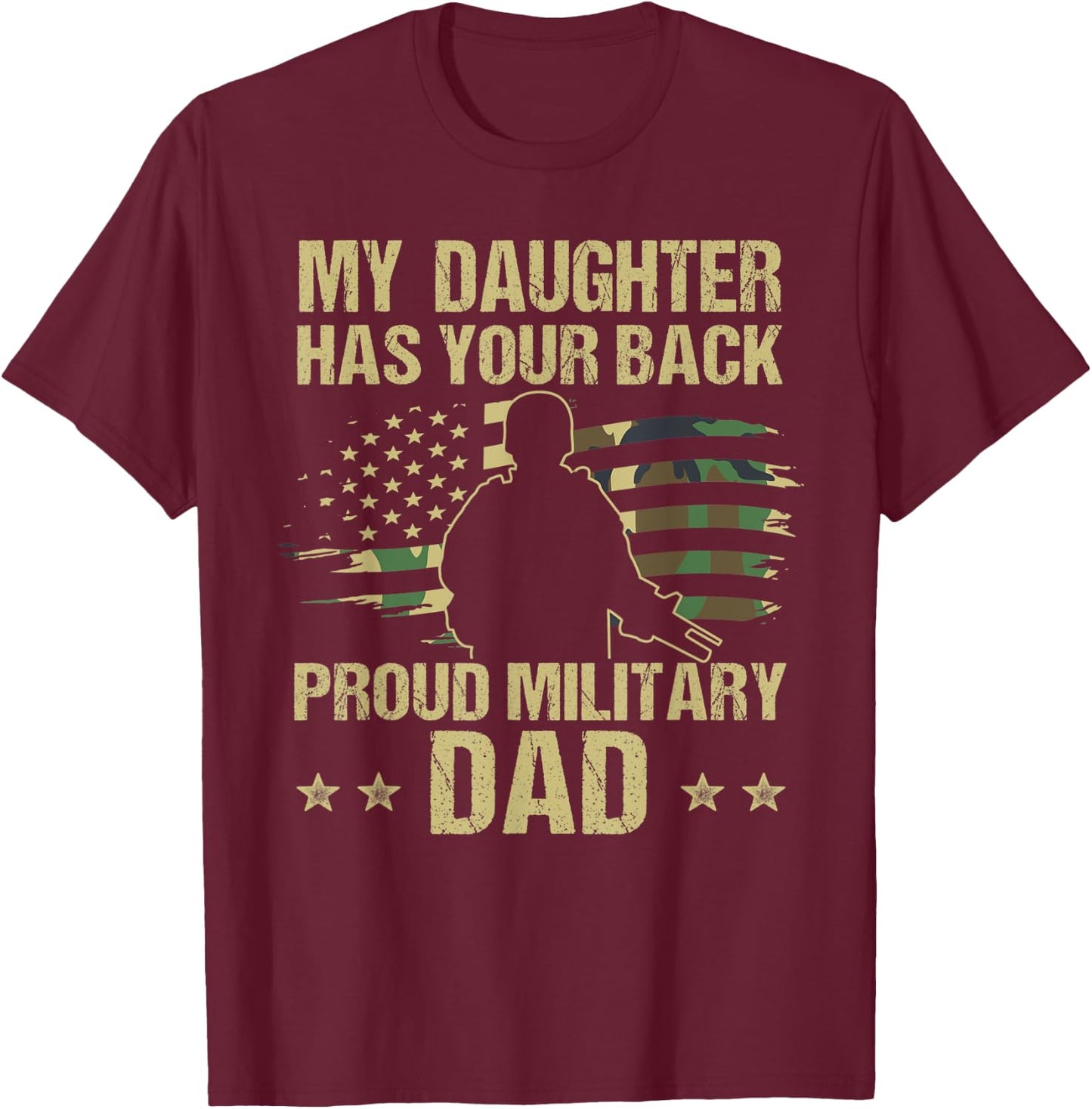 My Daughter Has Your Back Camouflage American Flag Gift T-Shirt - T-Shirt | Maroon