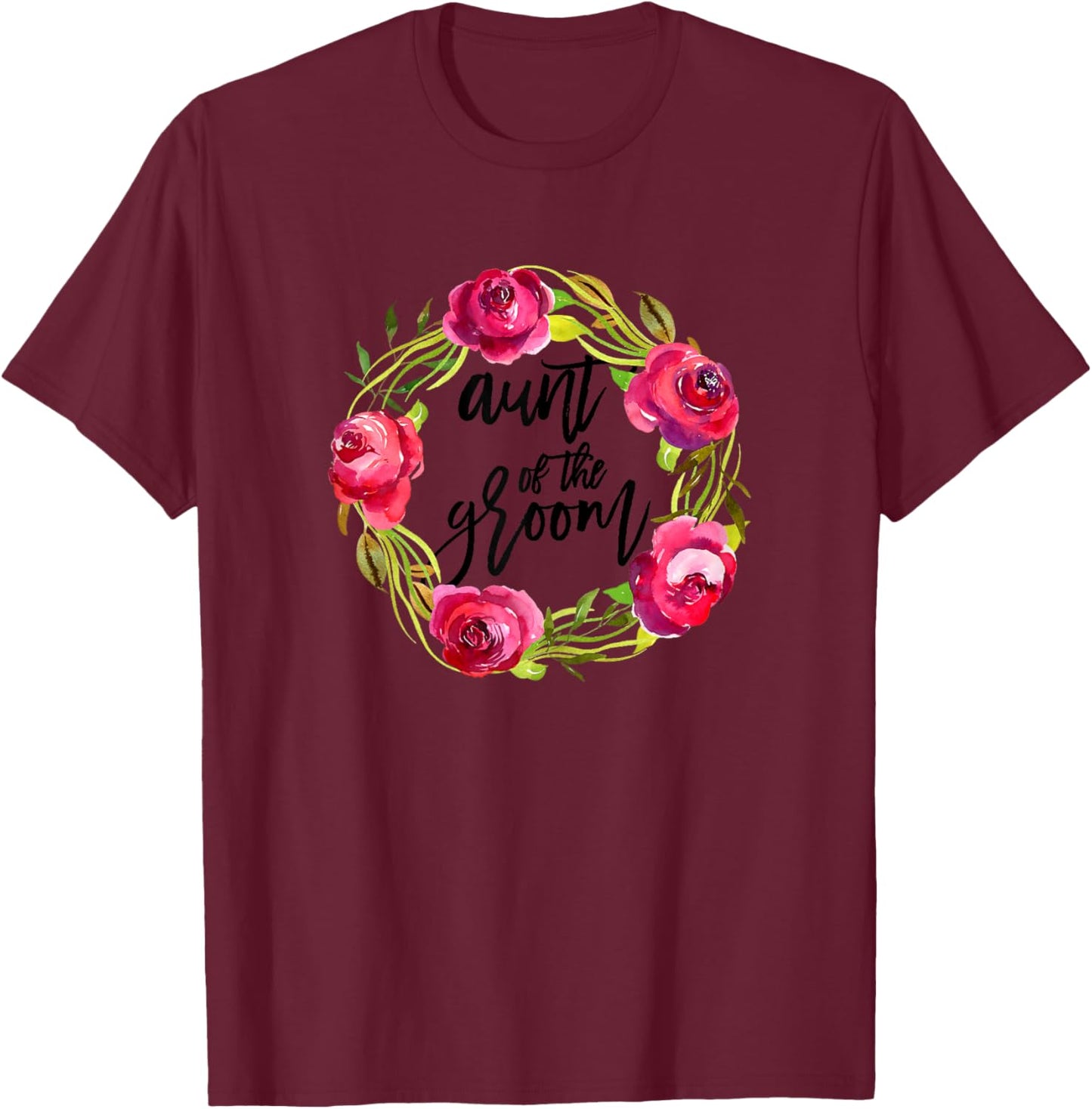 Aunt of the Groom from Bride Floral Wedding Shower T-Shirt - T-Shirt | Maroon