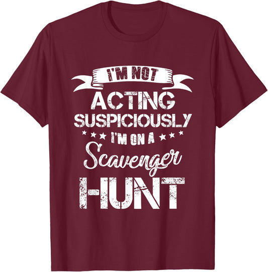 Not Acting Suspiciously I'm on a Scavenger Hunt Black X-Small Modern Classic Short Sleeve T-Shirt - T-Shirt | Maroon