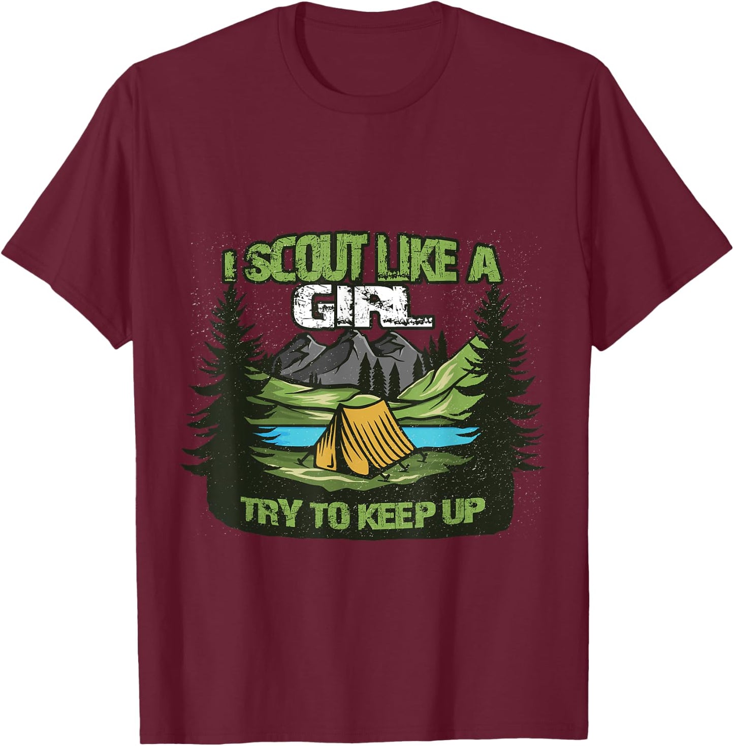 I Scout like a Girl try to keep up T-Shirt - T-Shirt | Maroon