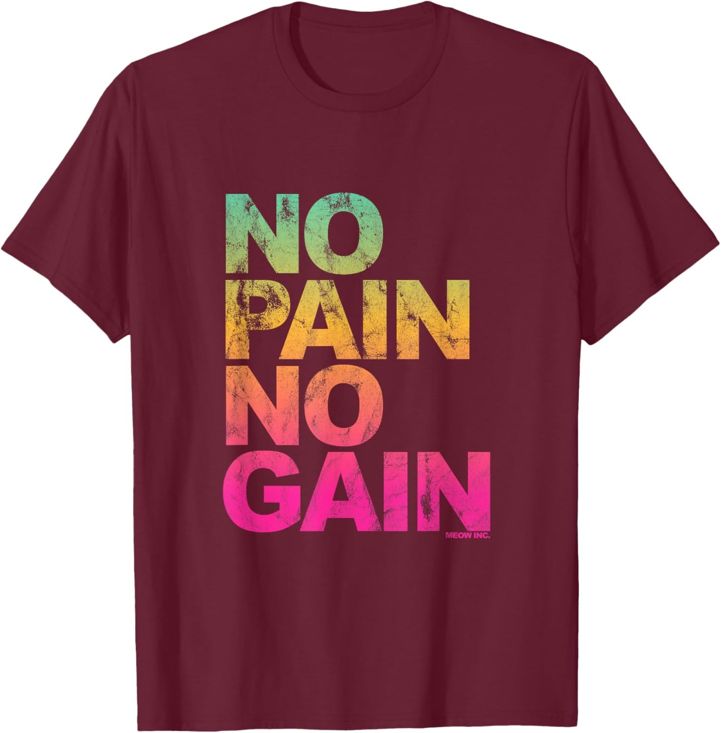 No Pain No Gain - Training, men, women T-Shirt - T-Shirt | Maroon