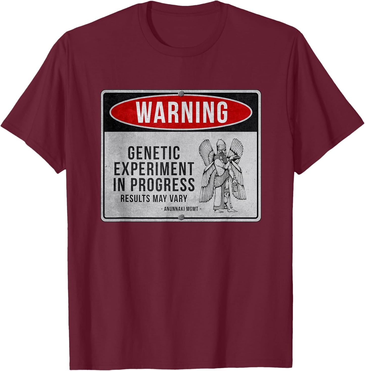 Funny Anunnaki Warning Sign - Genetic Experiment In Progress T-Shirt - T-Shirt | Maroon