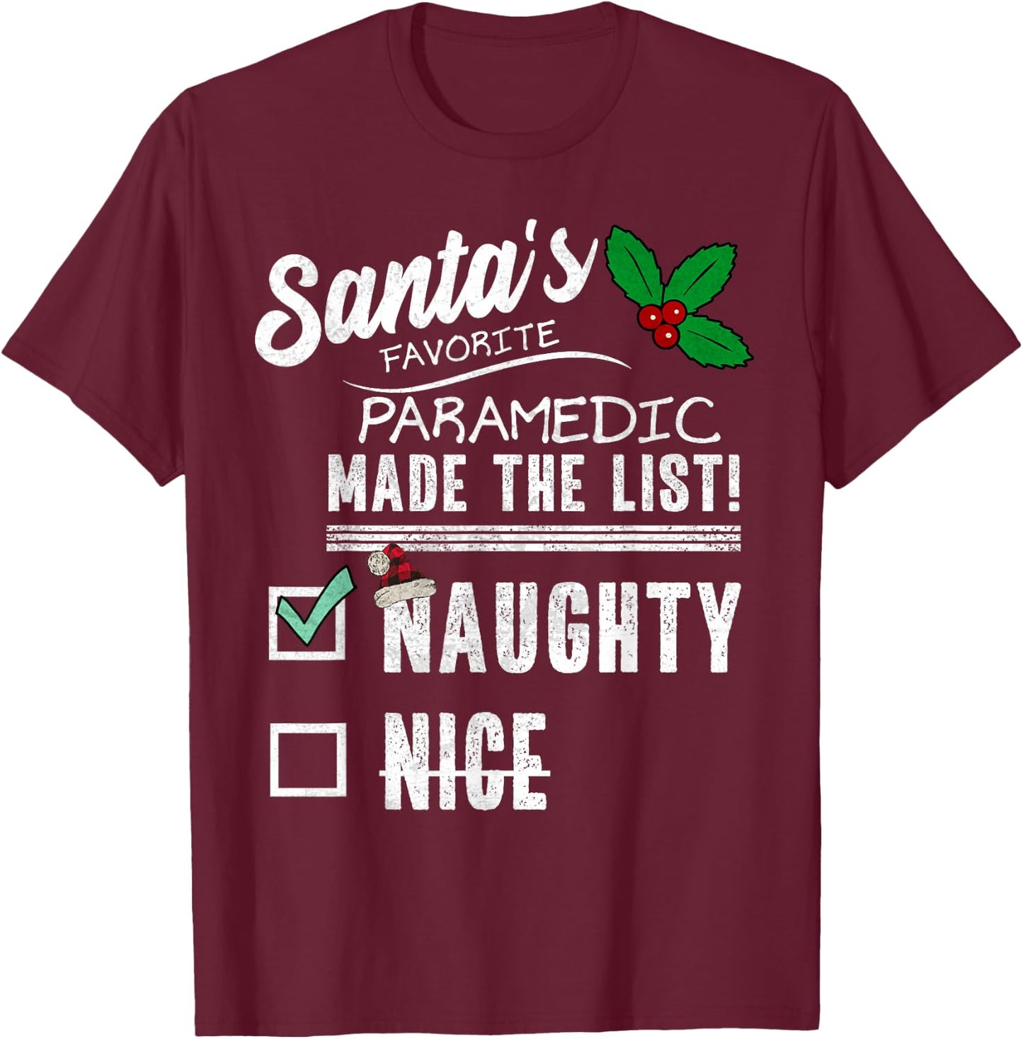 Paramedic EMT Christmas Santas List Funny Naughty T-Shirt - T-Shirt | Maroon