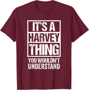It's A Harvey Thing You Wouldn't Understand First Name T-Shirt - T-Shirt | Maroon
