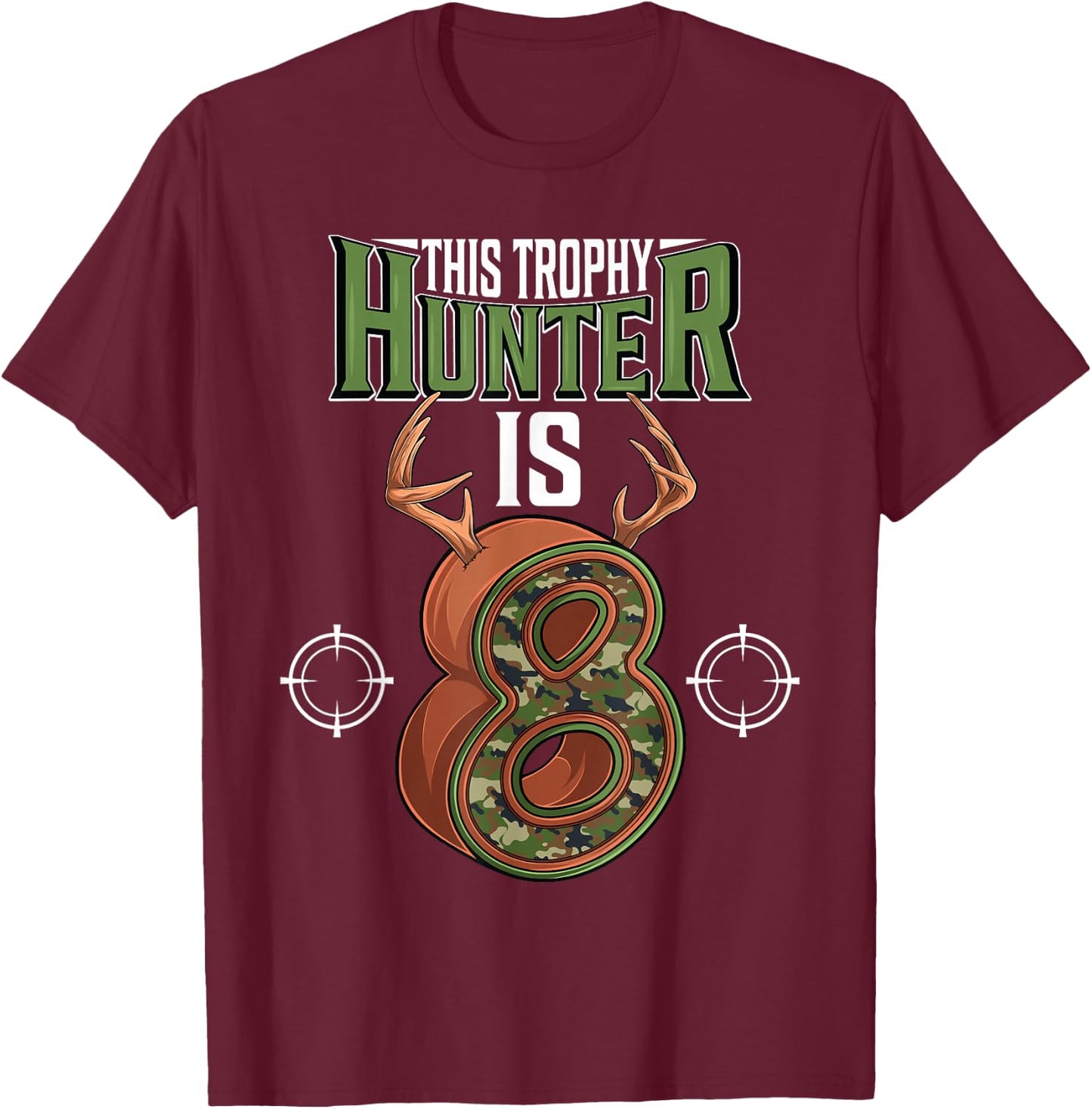 8 Year Old Hunting 8th Birthday Party Deer Hunter T-Shirt - T-Shirt | Maroon