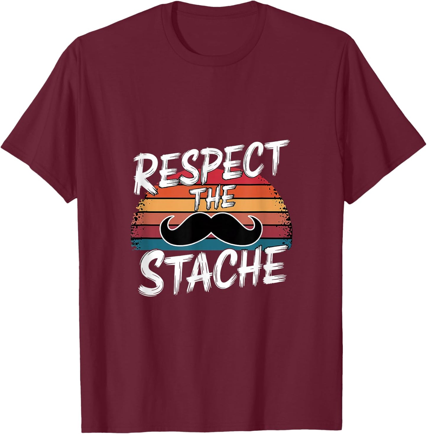 Respect The Stache Mustache Looks Charm T-Shirt - T-Shirt | Maroon