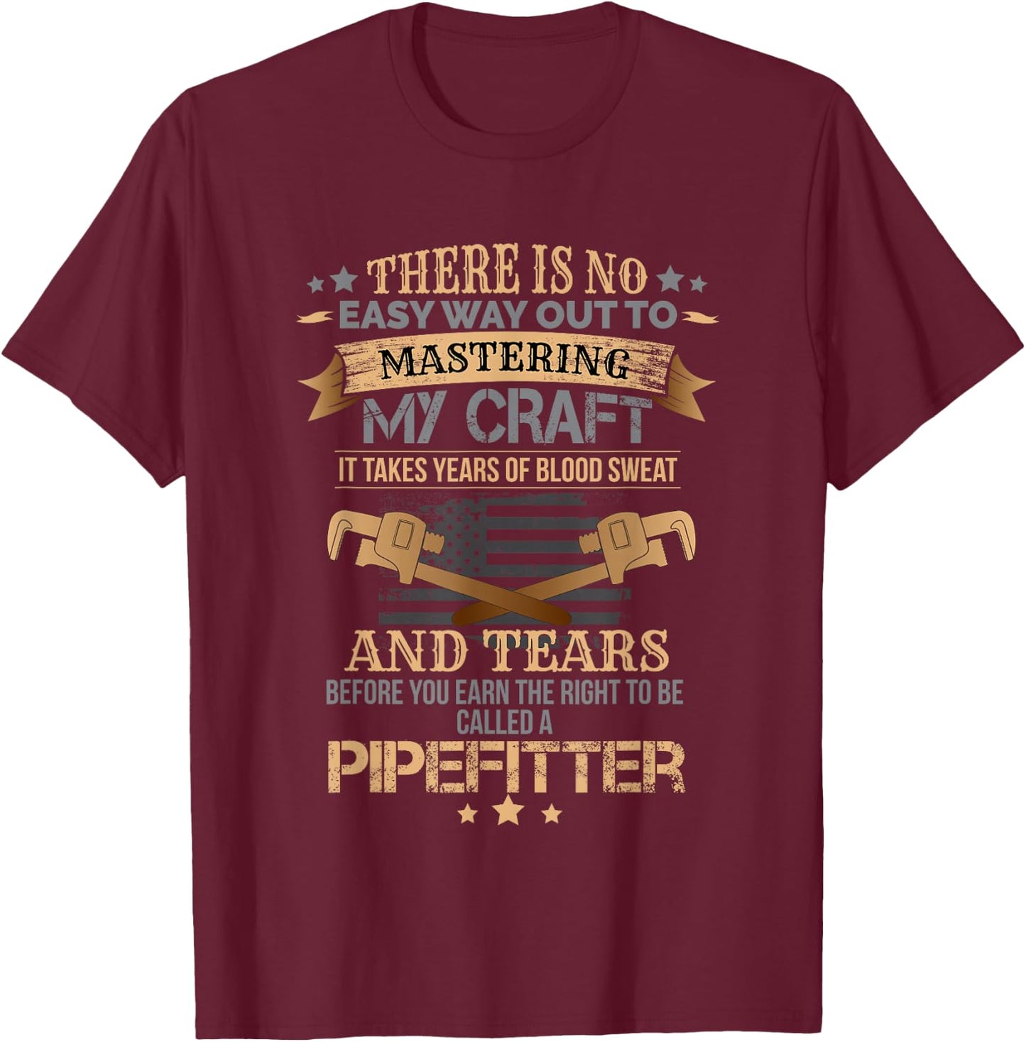Funny Pipefitter T Shirt - Mastering My Craft T-Shirt - T-Shirt | Maroon