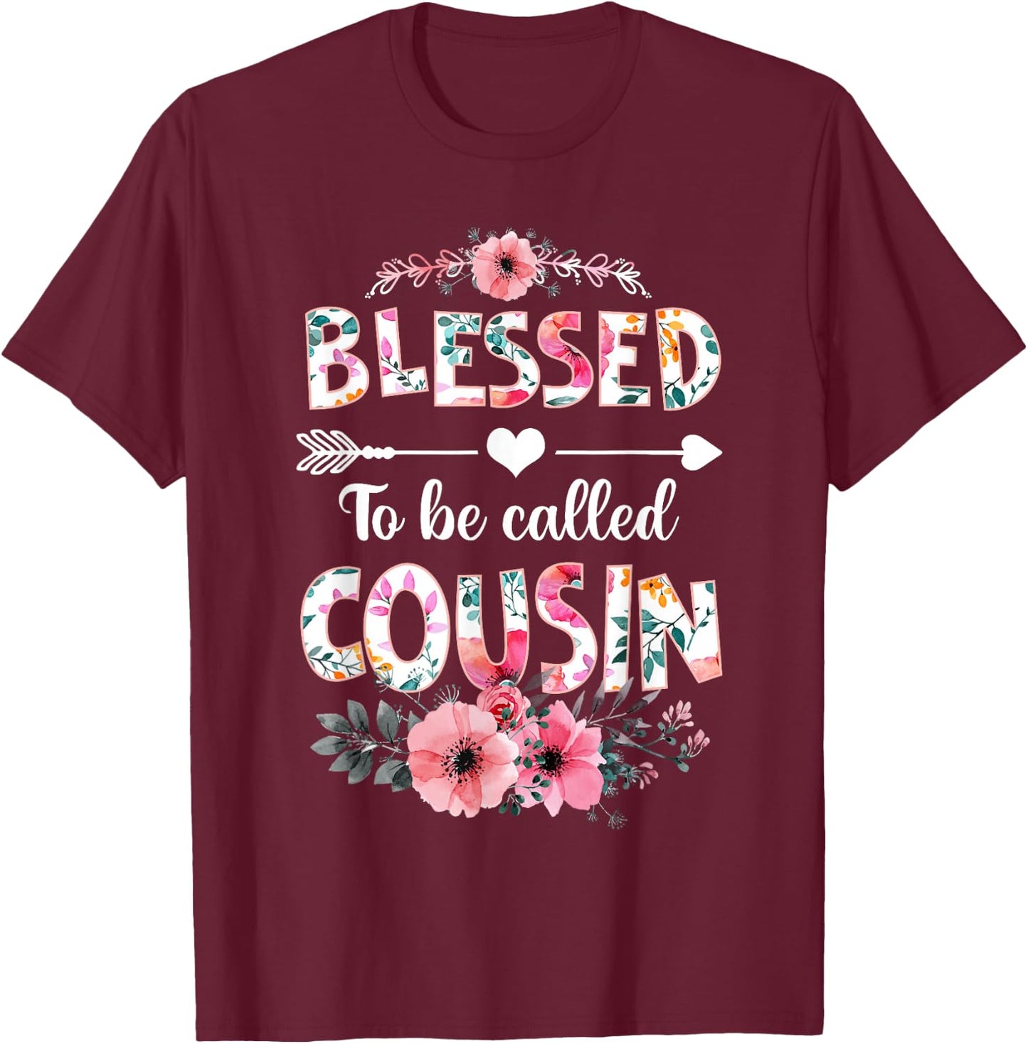 Blessed to be called Cousin Shirt Funny Cousin Mother's Day T-Shirt - T-Shirt | Maroon