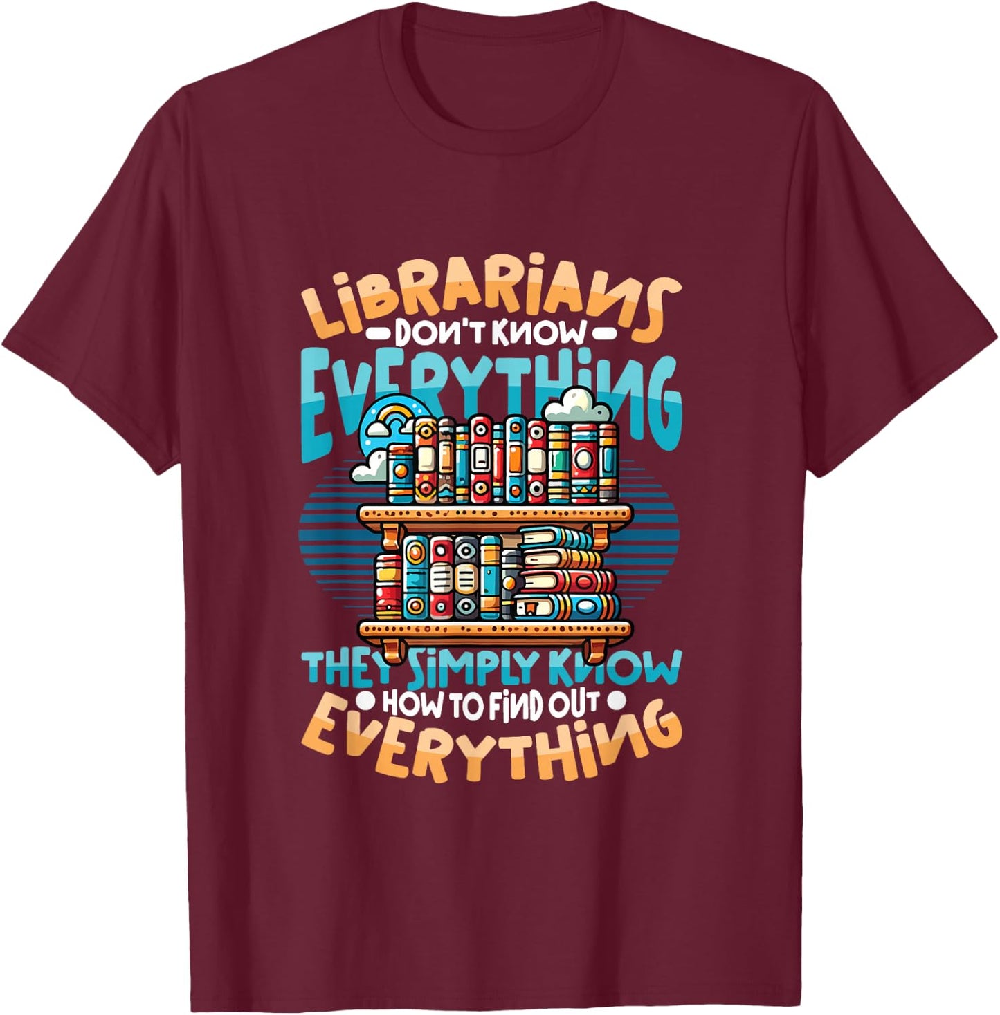 Funny Librarian Book Lover Library Librarian T-Shirt - T-Shirt | Maroon