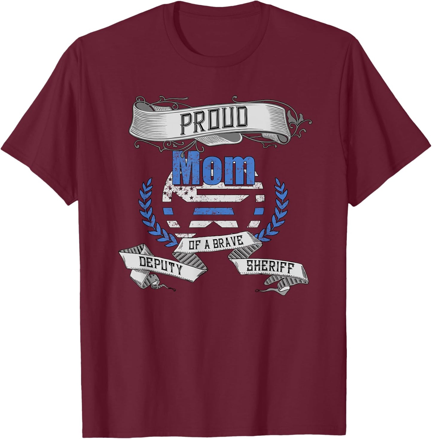 Deputy Sheriff Shirt Proud Mom T-Shirt - T-Shirt | Maroon