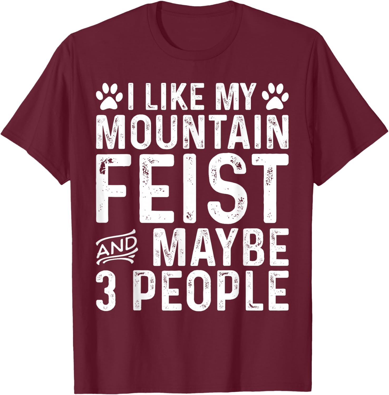 I Like My Mountain Feist Dog Owner Pet Funny Quote T-Shirt - T-Shirt | Maroon