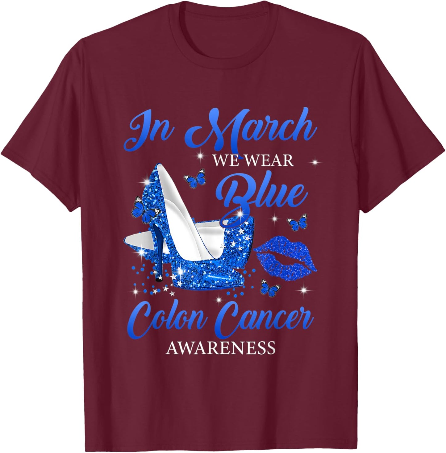 In March We Wear Blue High Heels Colon Cancer Awareness T-Shirt - T-Shirt | Maroon